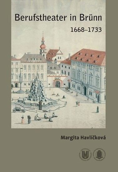 Levně Berufstheater in Brünn 1668–1733 - Margita Havlíčková