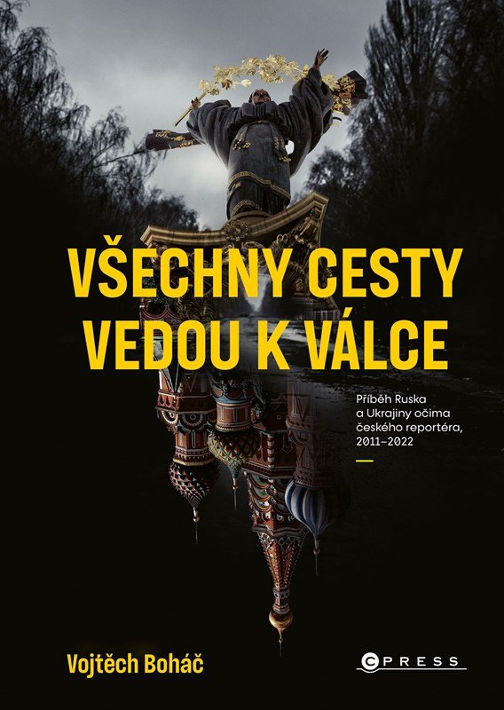 Levně Vojtěch Boháč - Všechny cesty vedou k válce - Vojtěch Boháč