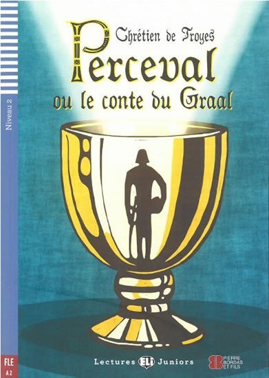 Levně Lectures ELI Juniors 2/A2: Perceval ou le conte du graal + Downloadable multimedia - Troyes Chrétien de