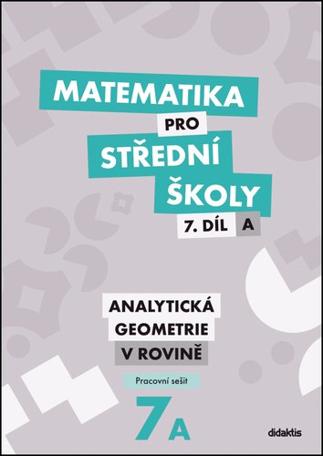 Levně Matematika pro střední školy 7.díl A Pracovní sešit - Jana Kalová