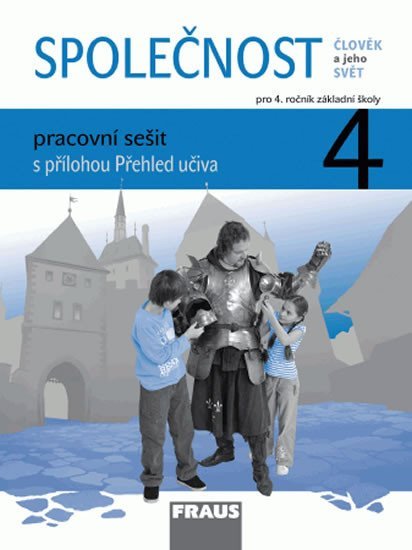 Levně Společnost 4 pro ZŠ - Člověk a jeho svět - Pracovní sešit, 1. vydání - Kolektiv autorů