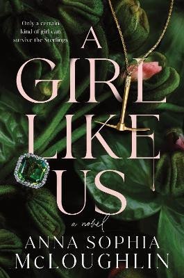 Levně A Girl Like Us: A Novel - Anna Sophia McLoughlin