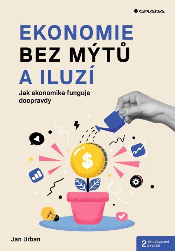 Levně Ekonomie bez mýtů a iluzí - Jan Urban