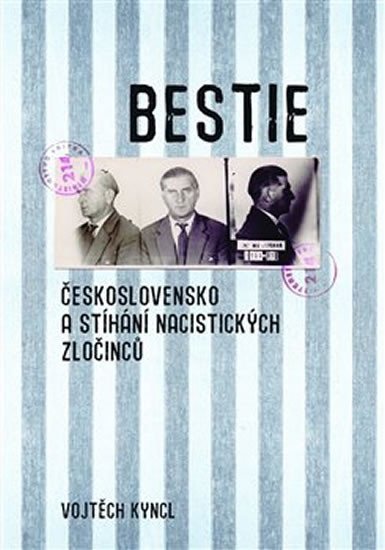 Levně Bestie - Československo a stíhání nacistických zločinců - Vojtěch Kyncl