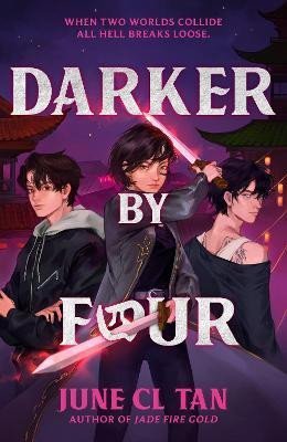 Darker By Four: a thrilling, action-packed urban YA fantasy - June CL Tan
