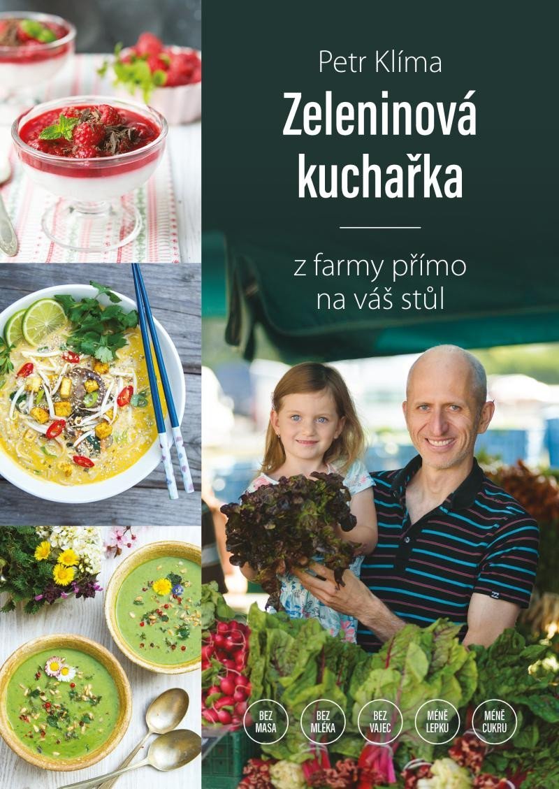 Zeleninová kuchařka - Z farmy přímo na váš stůl, 2. vydání - Petr Klíma
