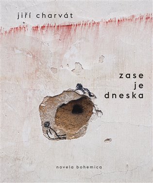 Levně Zase je dneska, 2. vydání - Jiří Charvát