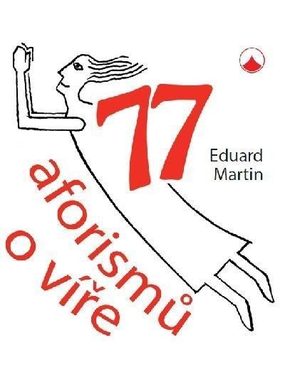 Levně 77 aforismů o víře - Eduard Martin
