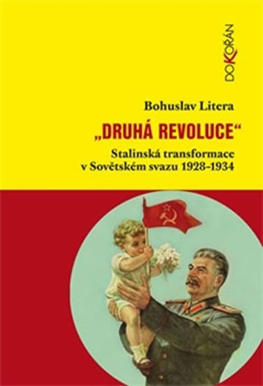 Levně Druhá revoluce - Stalinská transformace v Sovětském svazu 1928–1934 - Bohuslav Litera