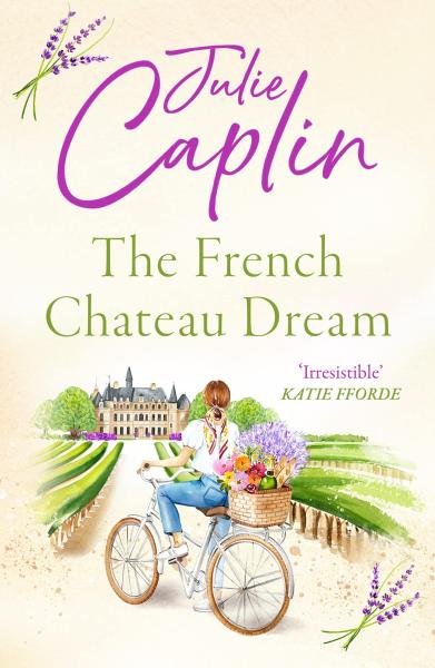 Levně The French Chateau Dream (Romantic Escapes, Book 10) - Julie Caplinová