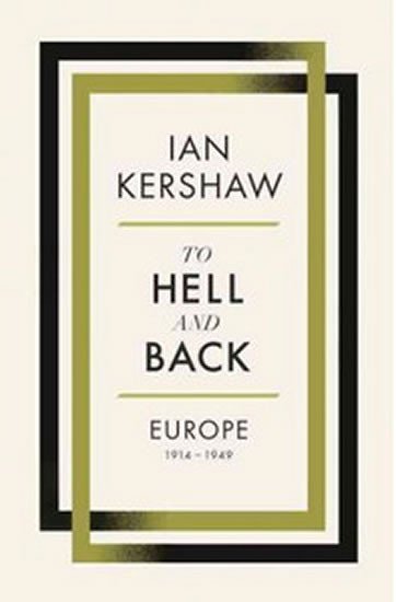 Levně To Hell and Back - Europe 1914-1949, 1. vydání - Ian Kershaw