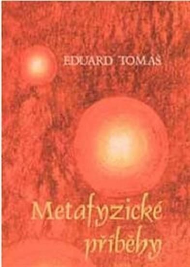 Metafyzické příběhy 1+2 (komplet) - Eduard Tomáš
