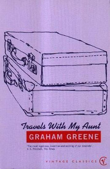 Travels With My Aunt : Vintage Voyages - Graham Greene