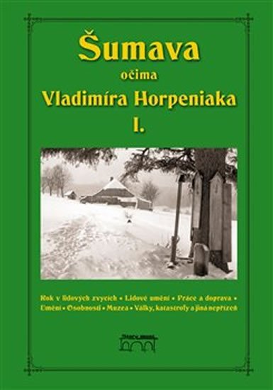 Levně Šumava očima Vladimíra Horpeniaka I. - Vladimír Horpeniak