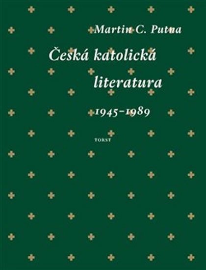 Levně Česká katolická literatura (1945-1989) - Martin C. Putna