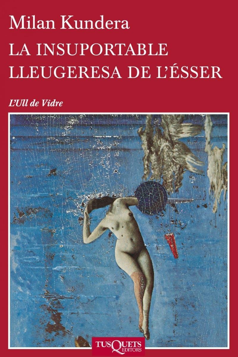Levně La Insuportable Lleugeresa De L´esser - Milan Kundera
