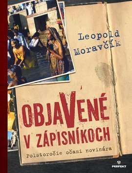 Levně Objavené v zápisníkoch - Leopold Moravčík