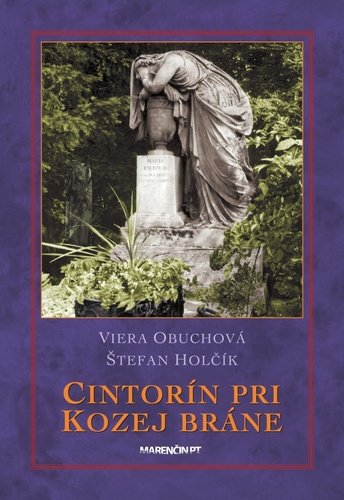 Levně Cintorín pri Kozej bráne - Viera Obuchová; Štefan Holčík