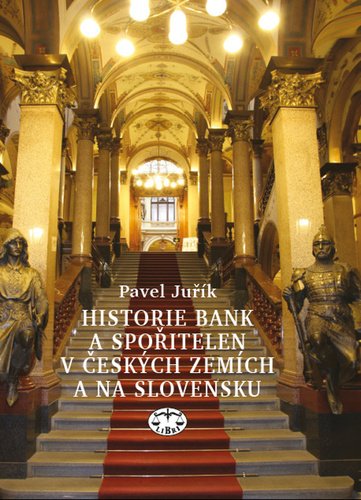 Levně Historie bank a spořitelen v Čechách a na Moravě, 2. vydání - Pavel Juřík
