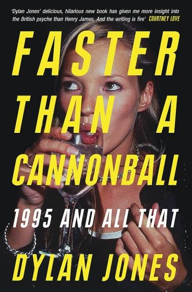 Levně Faster Than A Cannonball: 1995 and All That - Dylan Jones