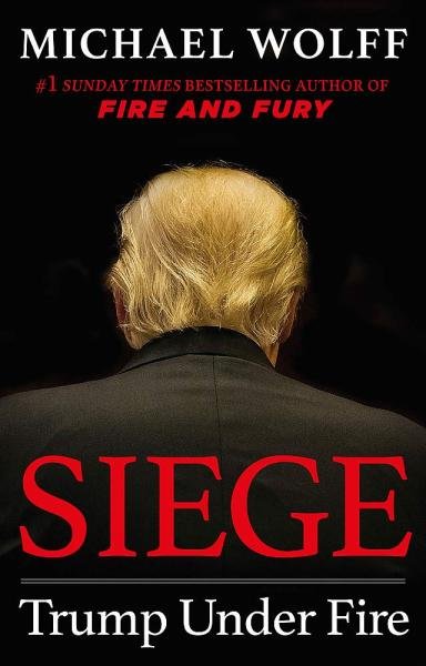 Siege : Trump Under Fire - Michael Wolff