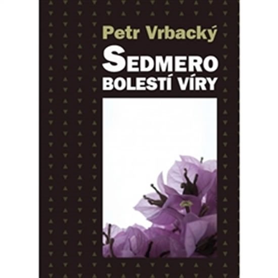 Levně Sedmero bolestí víry - Petr Vrbacký