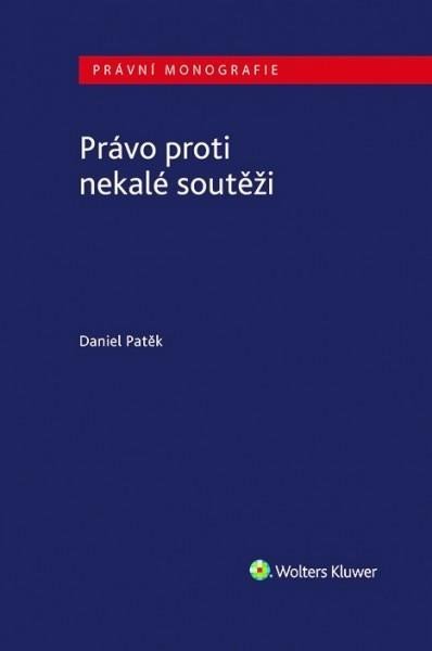 Levně Právo proti nekalé soutěži - Daniel Patěk