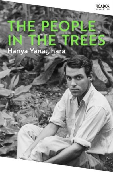 The People in the Trees: The Stunning First Novel from the Author of A Little Life - Hanya Yanagihara