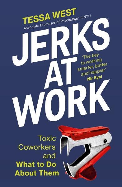 Levně Jerks at Work: Toxic Coworkers and What to do About Them - Tessa West