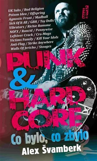 Levně Punk &amp; hardcore - Co bylo, co zbylo - Alex Švamberk