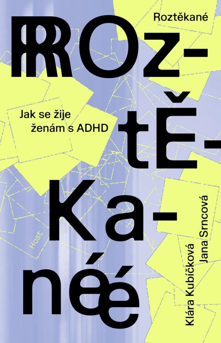 Levně Roztěkané - Jak se žije ženám s ADHD - Klára Kubíčková