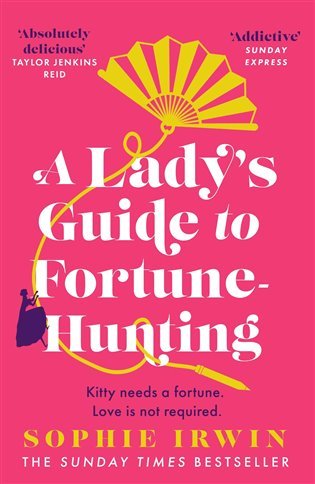 Levně A Lady´s Guide to Fortune-Hunting - Sophie Irwin