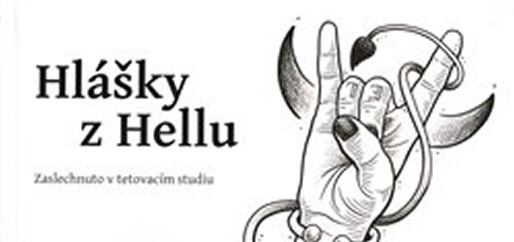 Hlášky z Hellu - Zaslechnuto v tetovacím studiu - Dudziaková Máša Könik