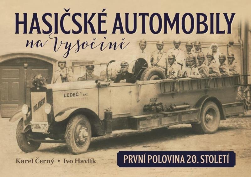 Levně Hasičské automobily na Vysočině (první polovina 20. století) - Karel Černý