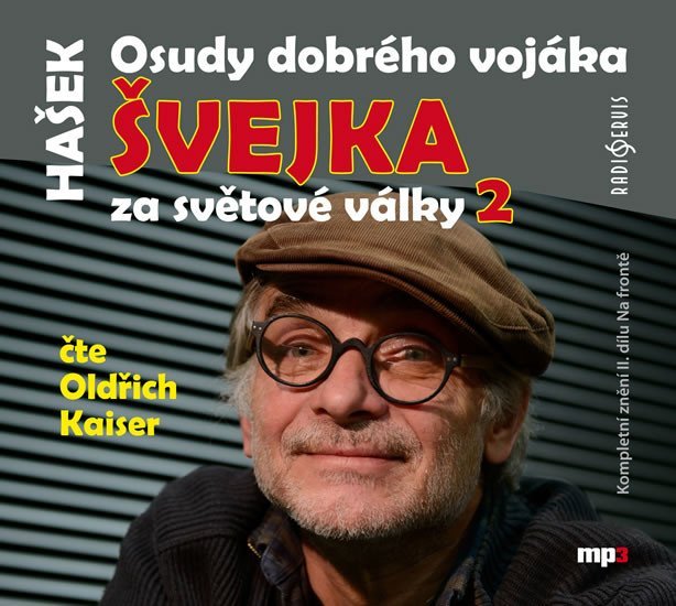Levně Osudy dobrého vojáka Švejka za světové války 2 - CDmp3 (Čte Oldřich Kaiser) - Jaroslav Hašek