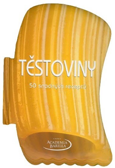Těstoviny - 50 snadných receptů - autorů kolektiv