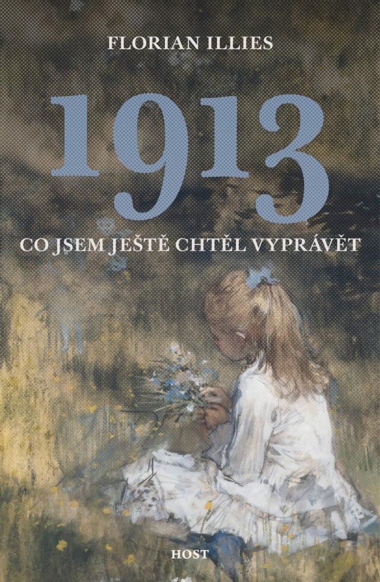 Levně 1913 Co jsem ještě chtěl vyprávět - Florian Illies