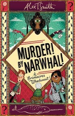 Levně A Grimacres Whodunnit: Murder! By Narwhal!: Book 1 - Alex T. Smith