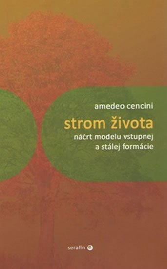 Strom života - Náčrt modelu vstupnej a stálej formácie - Amedeo Cencini