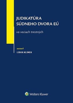 Levně Judikatúra Súdneho dvora EÚ vo veciach trestných - Libor Klimek