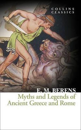 Levně Myths and Legends of Ancient Greece and Rome - E. M. Berens