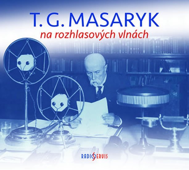 Levně T. G. Masaryk na rozhlasových vlnách - 2 CD - Tomáš Garrigue Masaryk