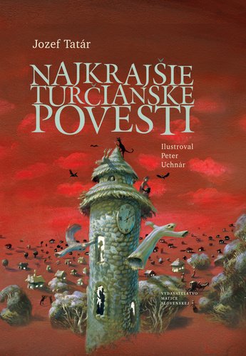 Najkrajšie turčianske povesti - Jozef Tatár; Peter Uchnár