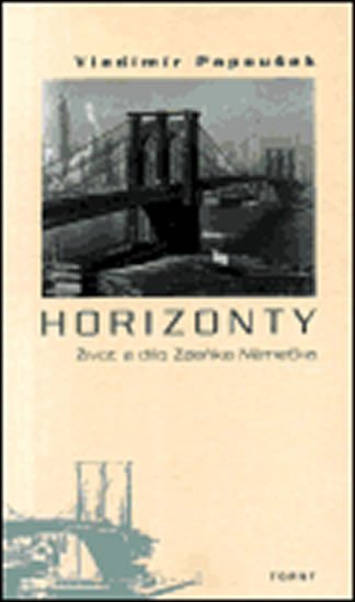 Horizonty - Život a dílo Zdeňka Němečka - Vladimír Papoušek