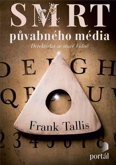 Levně Smrt půvabného média - Zápisky vídeňského psychoanalytika - Frank Tallis