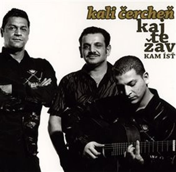 Levně Kaj Te Žav – Kam ísť - CD - Kali Čercheň