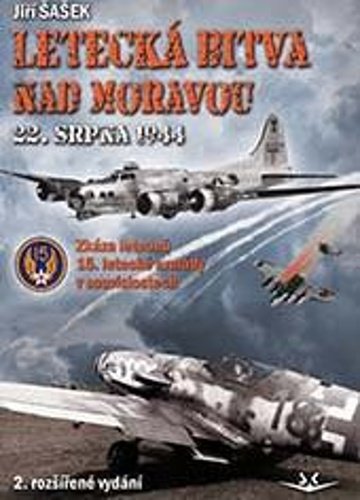 Letecká bitva nad Moravou 22. srpna 1944 - Jiří Šašek