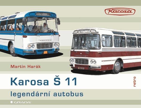 Levně Karosa Š 11 - legendární autobus - Martin Harák