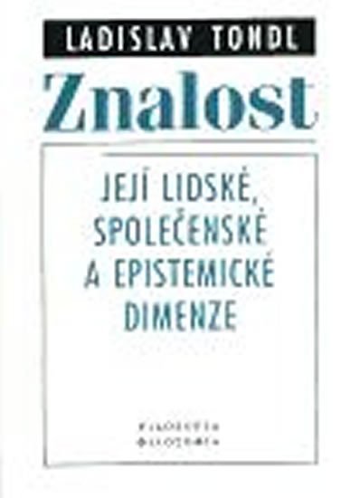Levně Znalost - její lidské, společenské a epistemické dimenze - Ladislav Tondl