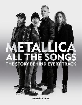 Levně Metallica All the Songs - Benoit Clerc